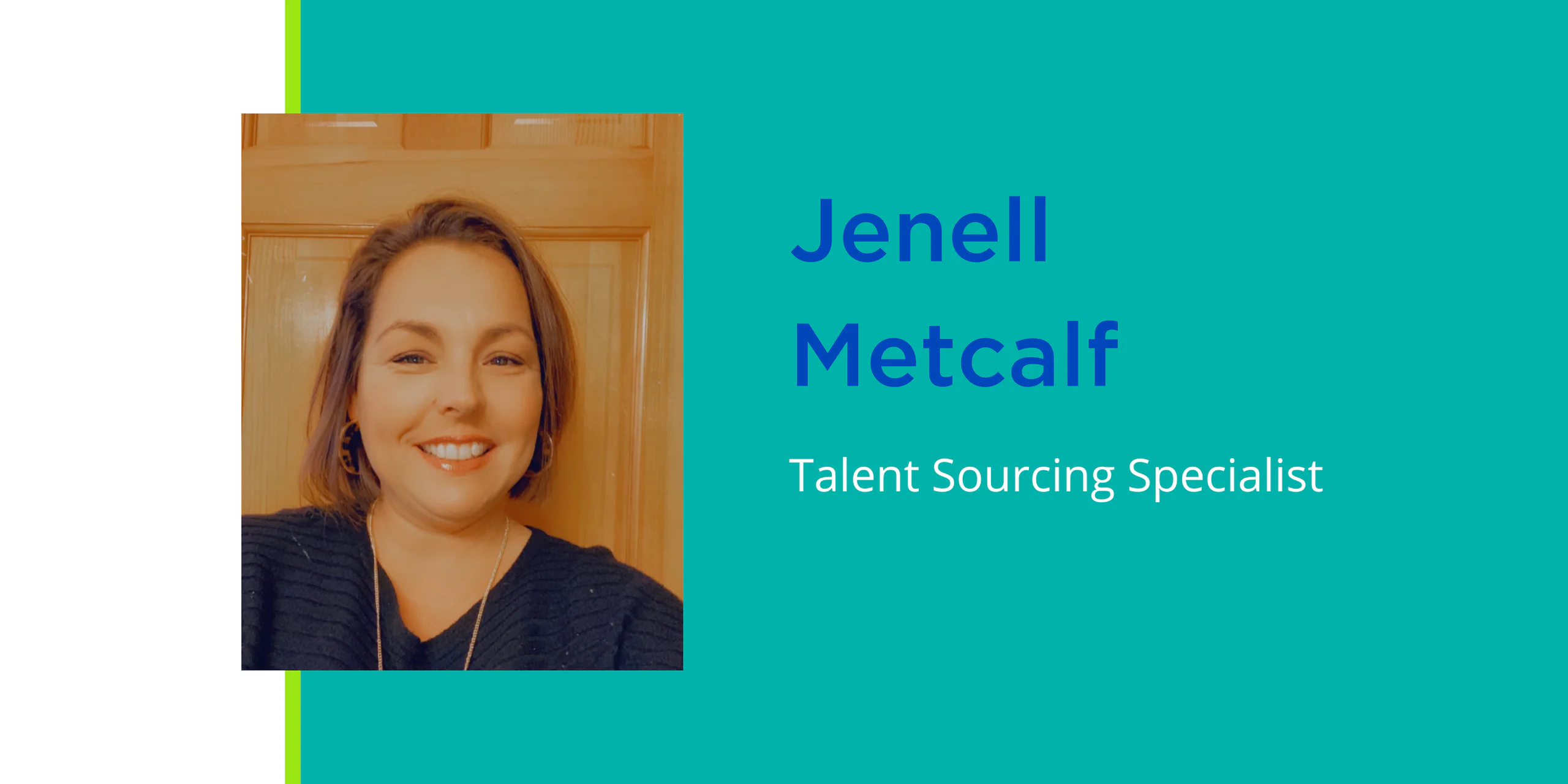Q&A With Jenell Metcalf, Talent Sourcing Specialist